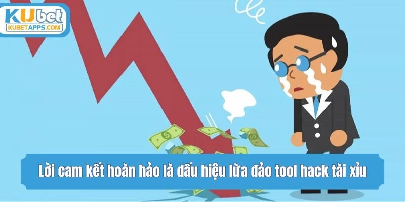 Lời cam kết hoàn hảo là dấu hiệu lừa đảo tool hack tài xỉu